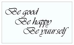 Nálepka na stenu nápis BE GOOD, BE HAPPY, BE YOURSELF