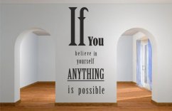 Samolepka na zeď IF YOU BELIEVE IN YOURSELF