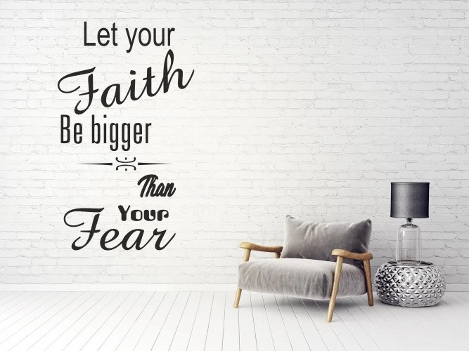 Autocolant de perete Lasă-ți credința să fie mai mare decât frica ta - Mărimea: 50 x 100 cm