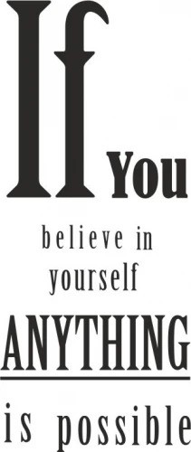 Autocolant de perete IF YOU BELIEVE IN YOURSELF