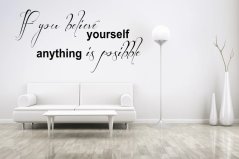 Wandaufkleber IF YOU BELIEVE IN YOURSELF ANYTHING IS POSSIBLE