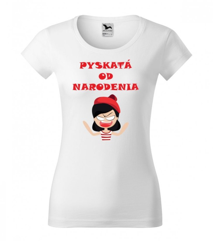 Humorné dámske tričko pyskatá od narodenia