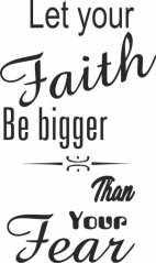 Nálepka na stenu nápis LET YOUR FAITH BE BIGGER THAN YOUR FEAR
