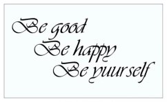 Adesivo da parete BE GOOD, BE HAPPY, BE YOURSELF