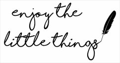 Adesivo murale ENJOY THE LITTLE THINGS (GODERE DELLE PICCOLE COSE)